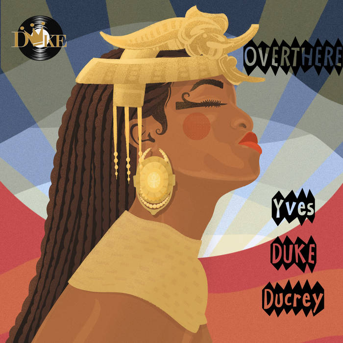 Overthere - new single by Yves "DUKE" Ducrey